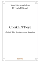 Cheikh N'Doye : Portrait d'un lion pas comme les autres - Christian Galvez