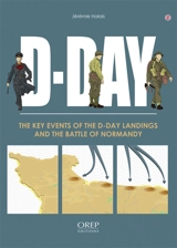 D-Day : the key events of the D-Day landings and the battle of Normandy - Jérémie Halais