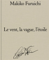 Makiko Furuichi : le vent, la vague, l'étoile