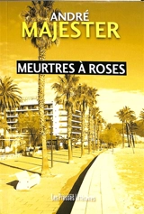 Meurtres à Roses - André Majester