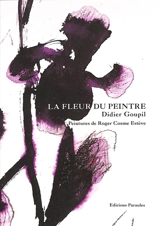 La fleur du peintre - Didier Goupil