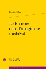 Le bouclier dans l'imaginaire médiéval - Catalina Girbea