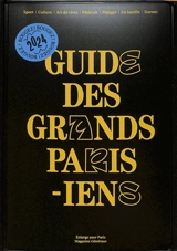 Guide des Grands Parisiens : culture, art de vivre, plein air, manger, en famille, dormir : 2024 - Enlarge your Paris (site web)