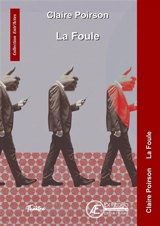 La foule : théâtre - Claire Poirson