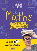 Le guide Florie & Yvan : les maths, tout le monde peut y arriver ! - Yvan Monka