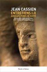 Entretiens I-X avec les Pères de Scété - Jean Cassien