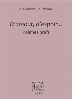D'amour, d'espoir... - Alexandre Pouchkine