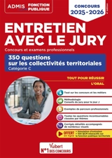 Entretien avec le jury : concours et examens professionnels : 350 questions sur les collectivités territoriales, catégorie C, concours 2025-2026 - Fabienne Geninasca