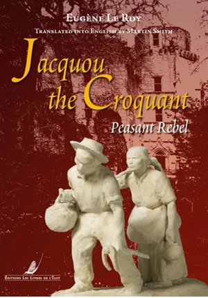 Jacquou the Croquant : peasant rebel - Eugène Le Roy