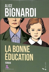 La bonne éducation - Alice Bignardi