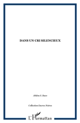 Dans un cri silencieux - Abdou Salam Baco
