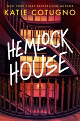 Hemlock House - Katie Cotugno