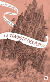 La passe-miroir. Vol. 4. La tempête des échos - Christelle Dabos