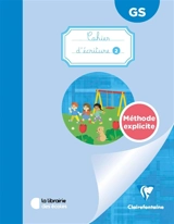 Cahier d'écriture GS : méthode explicite. Vol. 2 - Julie Rinaldi