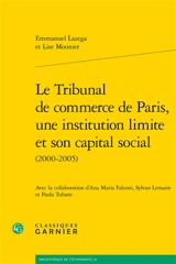 Le Tribunal de commerce de Paris, une institution limite et son capital social (2000-2005) - Emmanuel Lazega