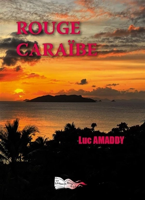 Rouge Caraïbe - Luc Amaddy