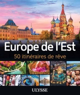 Europe de l'Est : 50 itinéraires de rêve - Collectif Ulysse