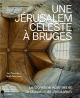 Une Jérusalem céleste à Bruges - Jan Dumolyn