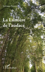 La lumière de l'audace - Sylviane Patron