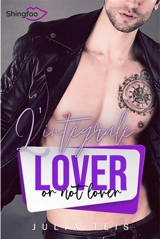 Lover or not lover : l'intégrale - Julia Teis