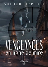 Vengeances en ligne de mire - Arthur Hopfner