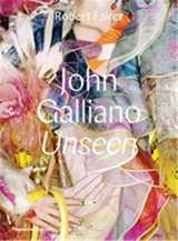 John Galliano Unseen - Robert Fairer
