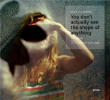 Erle Kyllingmark You Don´t Actually See the Shape of Anything - Erle Kyllingmark