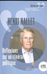 Henri Nallet : réflexions sur un itinéraire politique - Henri Nallet