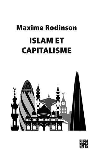 Islam et capitalisme - Maxime Rodinson
