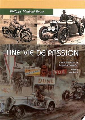 Philippe Maillard Brune : une vie de passion - Pascal Pannetier