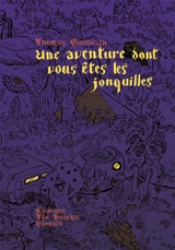 Une aventure dont vous êtes les jonquilles - Thomas Gosselin