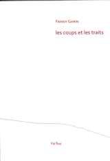 Les coups et les traits - Fanny Garin