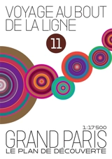 Voyage au bout de la ligne 11 : Grand Paris, le plan de découverte - Loïc Boissier