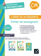 En route pour le vocabulaire ! : fichier de l'enseignant, CM : 2 séries de 20 séquences - Delphine Onillon