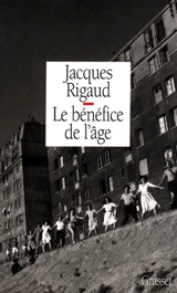 Le Bénéfice de l'âge - Jacques Rigaud