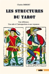 Les structures du tarot : une référence : une aide à l'introspection et aux voyances - Charles Imbert