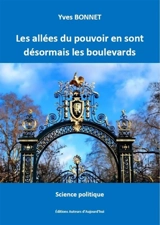 Les allées du pouvoir en sont désormais les boulevards - Yves Bonnet