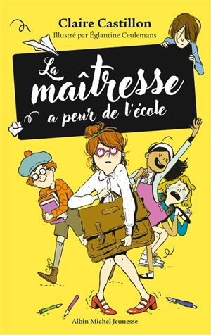 La maîtresse a peur de l'école - Claire Castillon