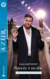 Fiancée à un duc : murmures royaux - Kali Anthony