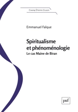 Spiritualisme et phénoménologie : le cas Maine de Biran - Emmanuel Falque