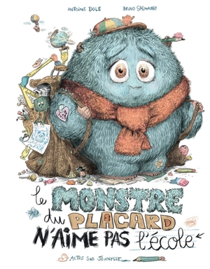 Le monstre du placard n'aime pas l'école - Antoine Dole