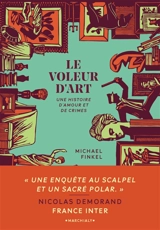 Le voleur d'art : une histoire d'amour et de crimes - Michael Finkel
