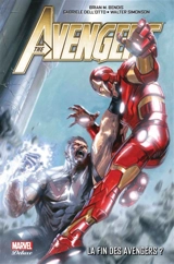 The Avengers : la fin des Avengers ? - Brian Michael Bendis