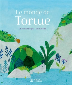 Le monde de Tortue - Christine Beigel