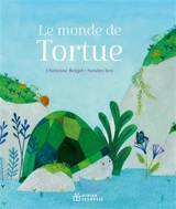 Le monde de Tortue - Christine Beigel