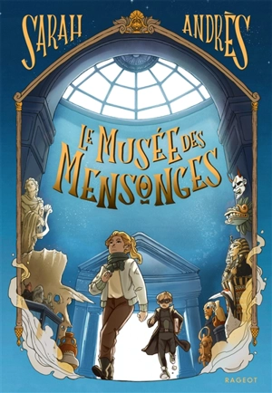 Le musée des mensonges - Sarah Andrès