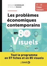 Les problèmes économiques contemporains en 80 visuels : L1, L2, prépas, concours : tout le programme en 57 fiches et 85 visuels - Bernard Schwengler