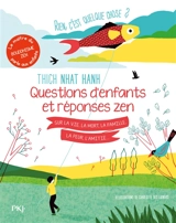 Rien, c'est quelque chose ? : questions d'enfants et réponses zen sur la vie, la mort, la famille, la peur, l'amitié... - Nhât Hanh