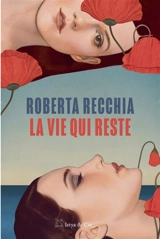 La vie qui reste - Roberta Recchia