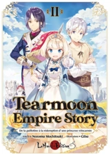 Tearmoon empire story : de la guillotine à la rédemption d'une princesse réincarnée : la princesse sur la guillotine. Vol. 2 - Nozomu Mochitsuki